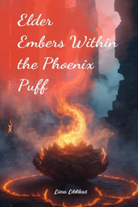 Elder Embers Within the Phoenix Puff
