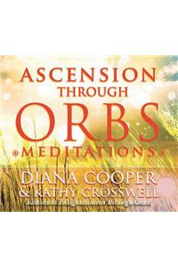 Ascension Through Orbs Meditations