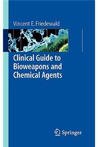 Clinical Guide to Bioweapons and Chemical Agents
