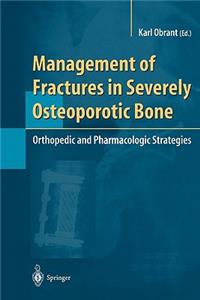 Management of Fractures in Severely Osteoporotic Bone