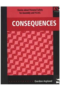 Consequences: Stories about Personal Safety for Assembly and P.S.H.E.