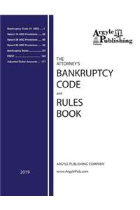 The Attorney's Bankruptcy Code and Rules Book