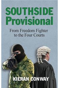 Southside Provisional: From Freedom Fighter to the Four Courts