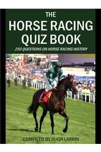 The Horse Racing Quiz Book