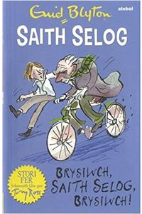 Saith Selog: Brysiwch, Saith Selog, Brysiwch!