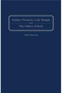 Sydney Owenson, Lady Morgan and the Politics of Style