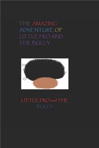 Amazing Adventure of Little Fro and the Bully
