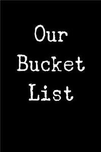 Our Bucket List