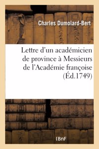 Lettre d'Un Académicien de Province À Messieurs de l'Académie Françoise