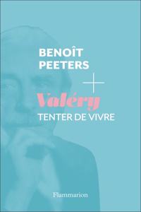 Valery. Tenter de vivre