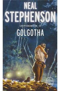 Golgotha (Cryptonomicon, Tome 3)