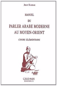 Manuel Du Parler Arabe Moderne Au Moyen-Orient