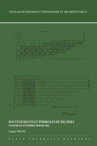 Soutenements Et Periboles de Delphes Construits En Pierres Travaillees