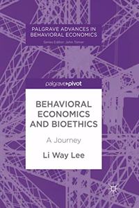Behavioral Economics and Bioethics
