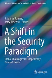 Shift in the Security Paradigm: Global Challenges: Is Europe Ready to Meet Them?