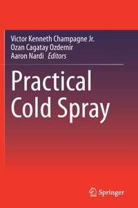 Practical Cold Spray