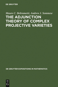 Adjunction Theory of Complex Projective Varieties