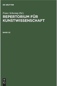 Repertorium für Kunstwissenschaft. Band 52