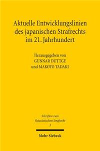 Aktuelle Entwicklungslinien des japanischen Strafrechts im 21. Jahrhundert