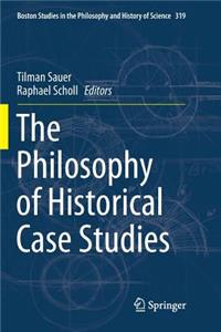 Philosophy of Historical Case Studies
