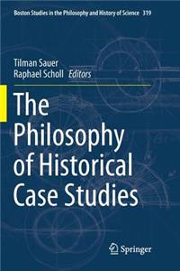 The Philosophy of Historical Case Studies