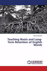 Teaching Roots and Long-Term Retention of English Words