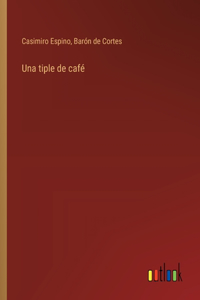 Una tiple de café