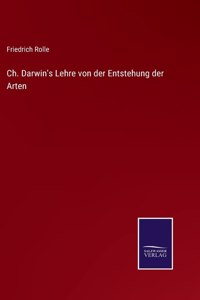 Ch. Darwin's Lehre von der Entstehung der Arten