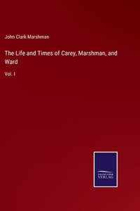 Life and Times of Carey, Marshman, and Ward