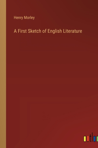 First Sketch of English Literature