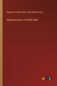 Reminiscences of Public Men