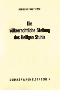 Die Volkerrechtliche Stellung Des Heiligen Stuhls