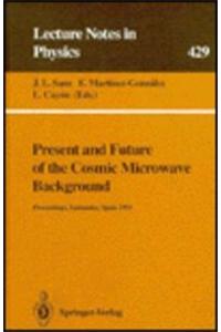 Present and Future of the Cosmic Microwave Background