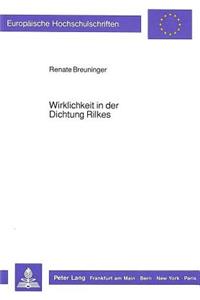 Wirklichkeit in Der Dichtung Rilkes