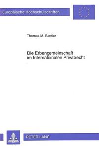 Die Erbengemeinschaft im Internationalen Privatrecht