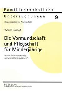 Die Vormundschaft Und Pflegschaft Fuer Minderjaehrige