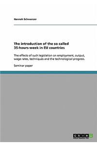 The introduction of the so called 35-hours-week in EU countries