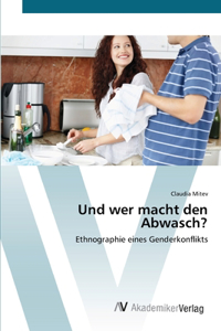 Und wer macht den Abwasch?