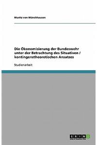 Die Ökonomisierung der Bundeswehr unter der Betrachtung des Situativen / kontingenztheoretischen Ansatzes