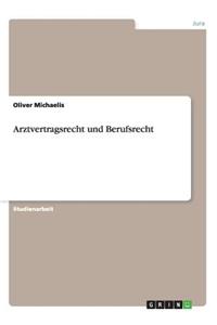 Arztvertragsrecht und Berufsrecht