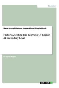 Factors Affecting The Learning Of English At Secondary Level