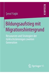 Bildungsaufstieg mit Migrationshintergrund