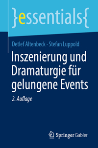 Inszenierung Und Dramaturgie Für Gelungene Events