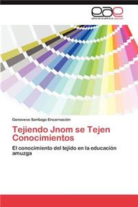 Tejiendo Jnom Se Tejen Conocimientos