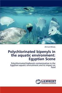 Polychlorinated bipenyls in the aquatic environment