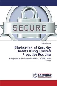 Elimination of Security Threats Using Trusted Proactive Routing