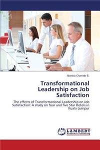 Transformational Leadership on Job Satisfaction
