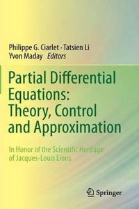 Partial Differential Equations: Theory, Control and Approximation (Special Indian Edition, Reprint Year - 2020) [Paperback] Yvon Maday; Philippe G. Ciarlet and Tatsien Li