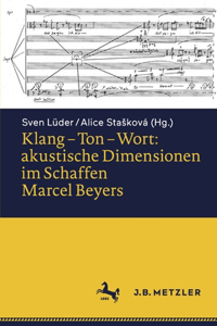 Klang - Ton - Wort: Akustische Dimensionen Im Schaffen Marcel Beyers