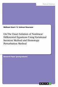 On The Exact Solution of Nonlinear Differential Equations Using Variational Iteration Method and Homotopy Perturbation Method